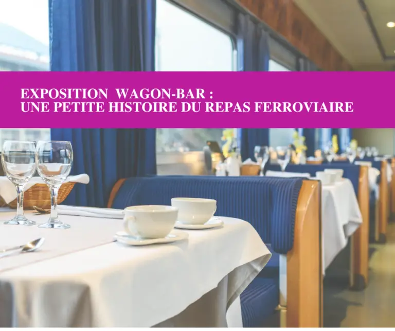 Exposition « Wagon-bar : une petite histoire du repas ferroviaire »